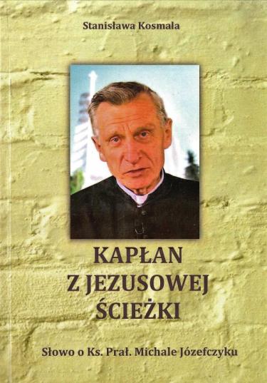Książka Stanisławy Kosmali "Kapłan z Jezusowej ścieżki" 